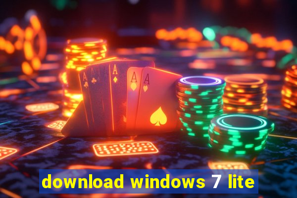 download windows 7 lite